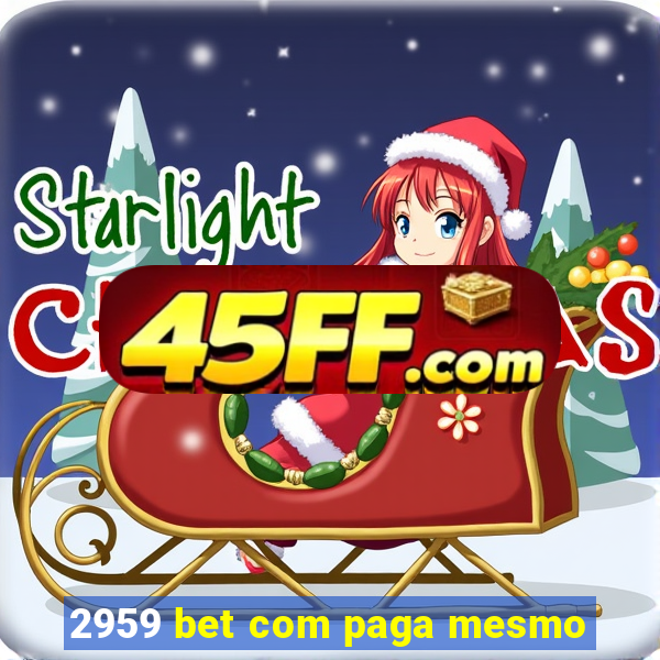 2959 bet com paga mesmo